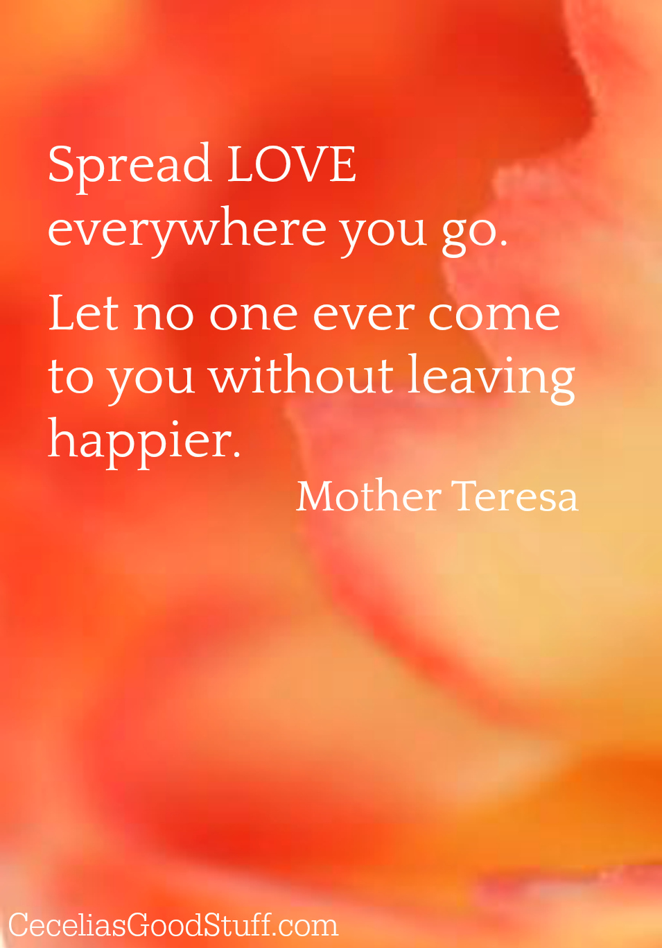 Spread LOVE quote by Mother Teresa | CeceliasGoodStuff.com | Good Food for the Soul